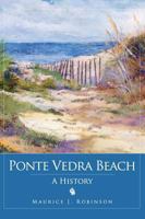 Ponte Vedra Beach: A History 1596294418 Book Cover