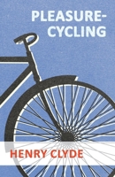 Pleasure Cycling 1473332281 Book Cover