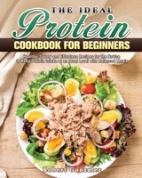 The Ideal Protein Cookbook for Beginners 1801243247 Book Cover