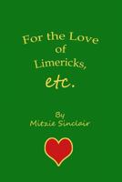 For the Love of Limericks, etc 148273110X Book Cover
