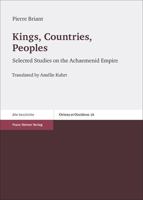 Kings, Countries, Peoples: Selected Studies on the Achaemenid Empire 3515116281 Book Cover