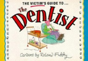 The Victim's Guide to the Dentist 185015404X Book Cover