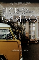 Flores en nuestro camino (Somos magia) B09NGZ23HJ Book Cover