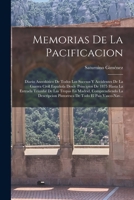 Memorias De La Pacificacion: Diario Anecdótico De Todos Los Sucesos Y Accidentes De La Guerra Civil Española Desde Principios De 1875 Hasta La Entrada ... Todo El Pais Vasco-Nav... 1018434887 Book Cover