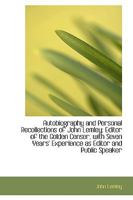 Autobiography And Personal Recollections Of John Lemley: Editor Of The Golden Censer, With Seven Years' Experience As Editor And Public Speaker... 127880594X Book Cover