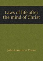 Laws of Life After the Mind of Christ 1437145450 Book Cover