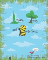 Leaves, Trees, and Butterbees 1662425287 Book Cover