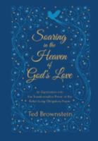 Soaring in the Heaven of God's Love: An Exploration into the Transformative Power of the Baha'i Long Obligatory Prayer 0983260966 Book Cover