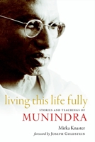 Living This Life Fully: Stories and Teachings of Munindra 1590306740 Book Cover