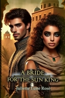 A Bride for the Sun King (Magicbound Brides) B0DSL7RQCQ Book Cover