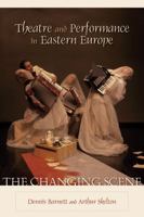 Theatre and Performance in Eastern Europe: The Changing Scene 0810860236 Book Cover