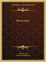 Heroic Lives 0766173798 Book Cover