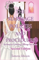 The Marriage Policies And Procedures: The Blueprint To A Marriage That Thrives 0578584115 Book Cover