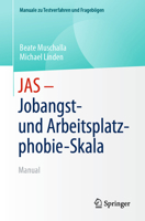 JAS - Jobangst- und Arbeitsplatzphobie-Skala: Manual (Manuale zu Testverfahren und Fragebögen) 3662706512 Book Cover