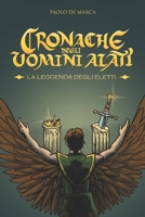Cronache degli Uomini Alati: La Leggenda degli Eletti B0CG82G57R Book Cover