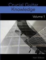 Crucial Guitar Knowledge Volume 1 1727447662 Book Cover