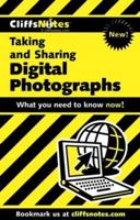 CliffsNotes Taking and Sharing Digital Photographs 0764586335 Book Cover