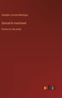 Samuel le marchand: Drame en cinq actes (French Edition) 3385093724 Book Cover