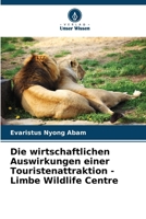 Die wirtschaftlichen Auswirkungen einer Touristenattraktion - Limbe Wildlife Centre (German Edition) 6207164261 Book Cover