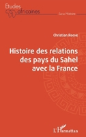 Histoire des relations des pays du Sahel avec la France (Études Africaines) (French Edition) 2343154368 Book Cover