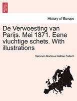 De Verwoesting van Parijs. Mei 1871. Eene vluchtige schets. With illustrations 1241455740 Book Cover