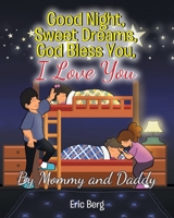 Good Night, Sweet Dreams, God Bless You, I Love You 1662466374 Book Cover