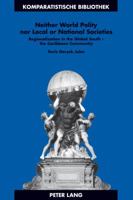 Neither World Polity Nor Local or National Societies: Regionalization in the Global South - The Caribbean Community 3631601042 Book Cover