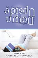 My Diary of Upside Down Prayers 0956974155 Book Cover
