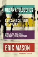 Urban Apologetics: Cults and Cultural Ideologies: Biblical and Theological Challenges Facing Christians 0310142997 Book Cover