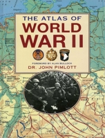 The Atlas of World War II 0762427051 Book Cover