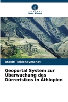 Geoportal System zur Überwachung des Dürrerisikos in Äthiopien (German Edition) 6208678293 Book Cover