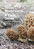 Texas Mushrooms: A Field Guide (Corrie Herring Hooks Series) 0292751257 Book Cover