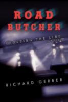 Road Butcher: Crossing the Line 0595463320 Book Cover