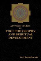 Advanced Course In Yogi Philosophy And Oriental Occultism 159605316X Book Cover