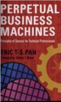 Perpetual Business Machines: Principles of Success for Technical Professionals (Career and Business Development in The Global Economy) 0975448005 Book Cover