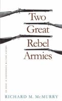Two Great Rebel Armies: An Essay in Confederate Military History 0807845698 Book Cover