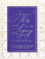 The Q Journal: Author Your Legacy One Quarter At A Time 0578258706 Book Cover