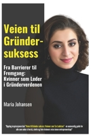 Veien til Gründersuksess: Fra Barrierer til Fremgang: Kvinner som Leder i Gründerverdenen (Norwegian Bokmal Edition) B0CVVMWVC8 Book Cover