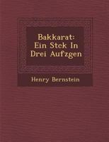 Bakkarat: Ein St Ck in Drei Aufz Gen 1249994292 Book Cover