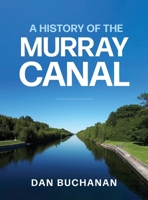 A History of the Murray Canal 1039195253 Book Cover