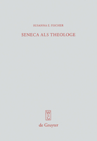 Seneca ALS Theologe: Studien Zum Verh�ltnis Von Philosophie Und Trag�diendichtung 3110202603 Book Cover