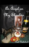 An Angel on My Shoulder 0578124521 Book Cover