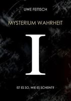 Mysterium Wahrheit I: Ist es so, wie es scheint? 3743102900 Book Cover