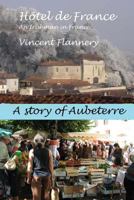 Hotel de France: An Irishman in France, a Story of Aubeterre 1482790920 Book Cover