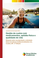 Gestão de custos com medicamentos, aptidão física e qualidade de vida (Portuguese Edition) 6208842174 Book Cover