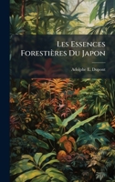 Les Essences Forestières Du Japon (French Edition) 1023908204 Book Cover