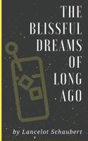 The Blissful Dreams of Long Ago: An Alzheimer's Short Story 1076745679 Book Cover
