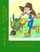 The Growing Up Foods 1494814099 Book Cover