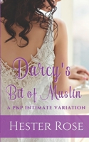 Darcy's Bit of Muslin: A Pride and Prejudice Intimate Variation B08FKQNL28 Book Cover