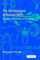 The Development of Animal Form: Ontogeny, Morphology, and Evolution 0521025184 Book Cover